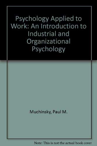 Stock image for Psychology Applied to Work : An Introduction to Industrial and Organizational Psychology for sale by Better World Books
