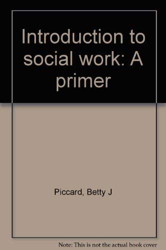 Imagen de archivo de Introduction to Social Work A Primer a la venta por Virtuous Volumes et al.