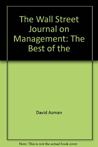 Imagen de archivo de The Wall Street Journal on Management: The Best of the Manager's Journal a la venta por BookDepart