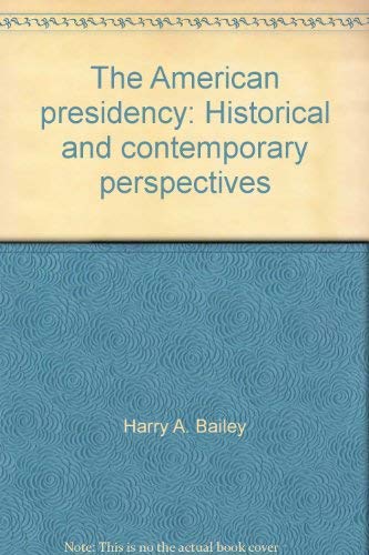 Stock image for The American Presidency: Historical and Contemporary Perspectives for sale by PsychoBabel & Skoob Books