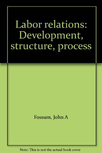 Beispielbild fr Labor relations: Development, structure, process zum Verkauf von Wonder Book