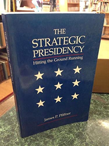 Beispielbild fr The strategic presidency: Hitting the ground running zum Verkauf von ThriftBooks-Dallas