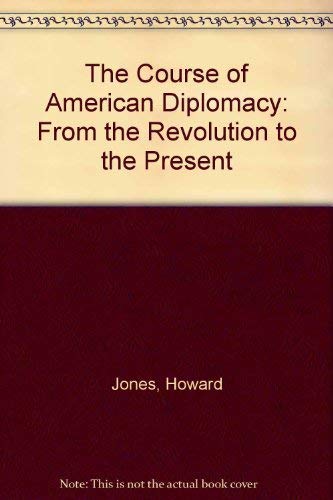 Stock image for The Course of American Diplomacy: From the Revolution to the Present. 2nd Ed. for sale by Bingo Used Books