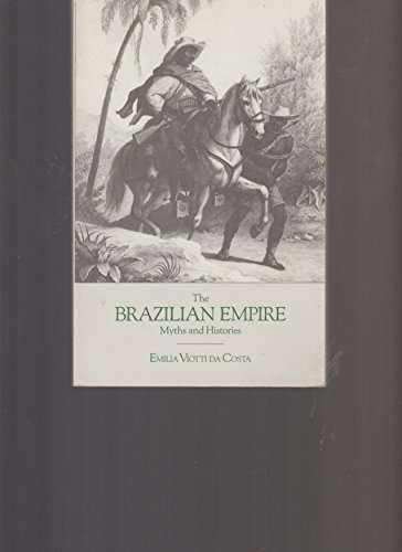 9780256062397: The Brazilian empire: Myths and histories