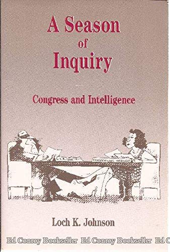 Stock image for A Season of Inquiry: Congress and Intelligence for sale by ThriftBooks-Dallas