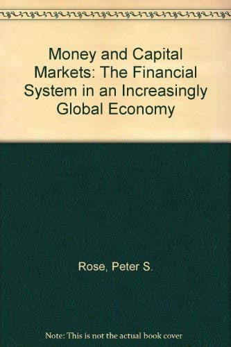 9780256065244: Money and Capital Markets: The Financial System in an Increasingly Global Economy