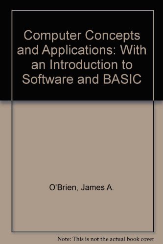 Imagen de archivo de Computer Concepts and Applications: With an Introduction to Software and Basic a la venta por gigabooks