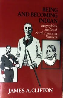 Stock image for Being and Becoming Indian : Biographical Studies of North American Frontiers for sale by Better World Books
