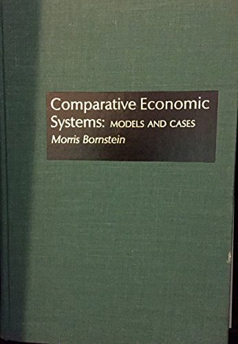 Comparative economic systems: Models and cases (9780256073126) by [???]
