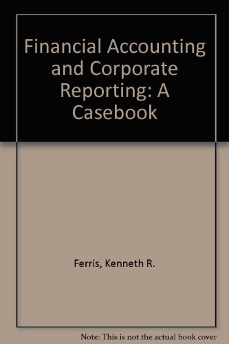 Stock image for Financial Accounting and Corporate Reporting: A Casebook for sale by Wonder Book