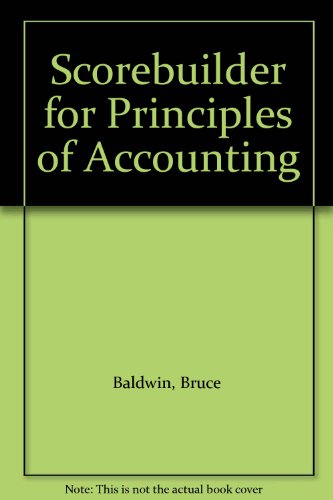 Scorebuilder for Principles of Accounting (9780256078329) by Baldwin, Bruce