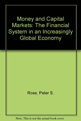 9780256083002: Money and Capital Markets: The Financial System in an Increasingly Global Economy