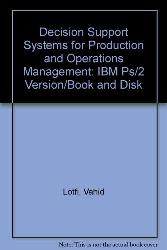 Stock image for Decision Support Systems for Production and Operations Management: IBM Ps/2 Version/Book and Disk for sale by HPB-Red