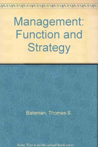 Management: Function and Strategy (9780256100204) by Bateman, Thomas S.; Zeithaml, Carl P.