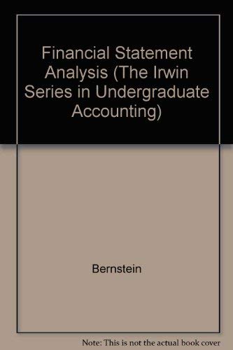 Financial Statement Analysis: Theory, Application, and Interpretation (The Irwin Series in Undergraduate Accounting) (9780256102239) by Bernstein, Leopold A.