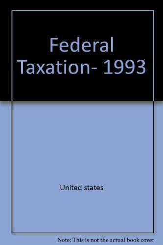 Federal Taxation, 1993 (Irwin Taxation Series) (9780256108323) by Kulsrud, William N.; Pratt, James