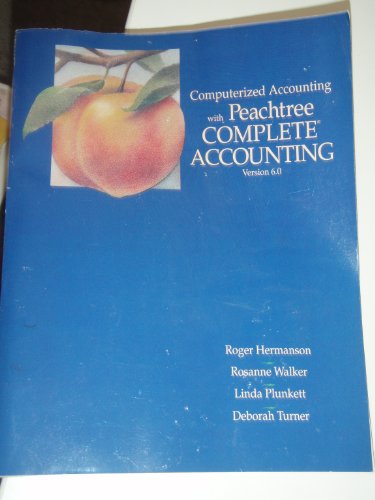 Computerized Accounting With Peachtree Complete Accounting 6.0 Version (9780256111910) by Hermanson, Roger H.