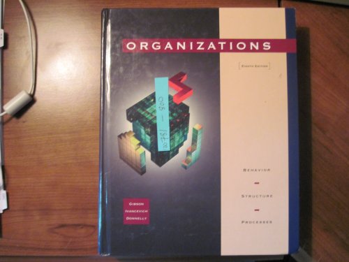 9780256112405: Organizations: Behavior, Structure, Processes