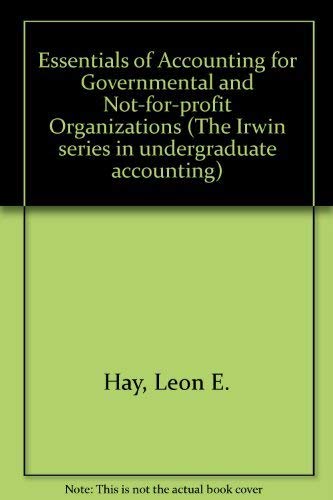 Imagen de archivo de Essentials of Accounting for Governmental and Not-For-Profit Organizations (The Irwin Series in Undergraduate Accounting) a la venta por GridFreed