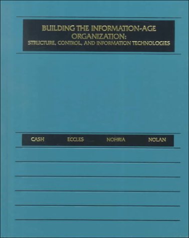 Beispielbild fr Building the Information-Age Organization: Structure, Control, and Information Technologies zum Verkauf von Wonder Book