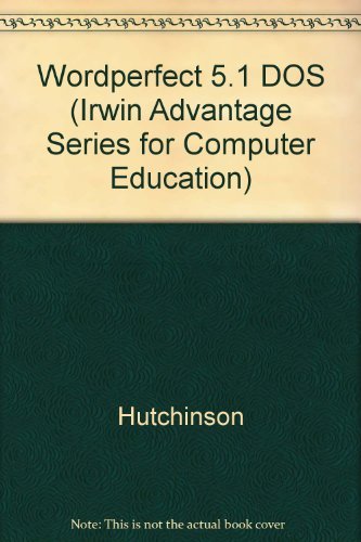 Imagen de archivo de Wordperfect 5.1 (Irwin Advantage Series for Computer Education) a la venta por HPB-Red