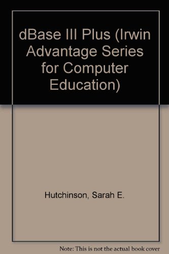Stock image for dBASE III Plus (Irwin Advantage Series for Computer Education) for sale by HPB-Red