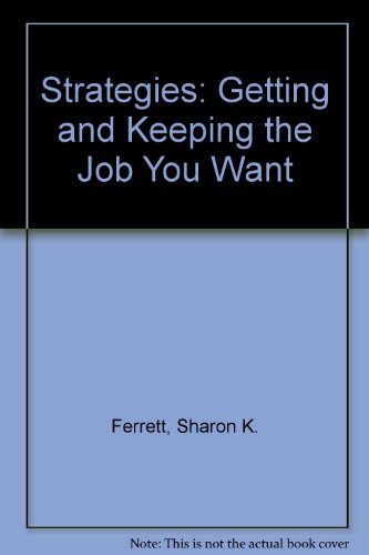 Imagen de archivo de Strategies : Getting and Keeping the Job You Want a la venta por Better World Books
