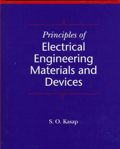Beispielbild fr Principles of Electrical Engineering Materials and Devices zum Verkauf von BookHolders