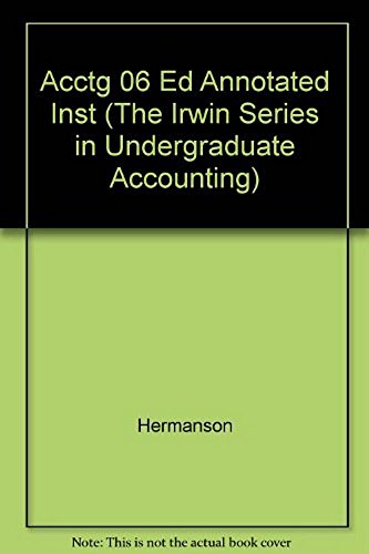 9780256163049: Acctg 06 Ed Annotated Inst (The Irwin Series in Undergraduate Accounting)