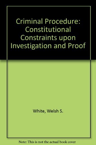 9780256164879: Criminal Procedure : Constitutional Constraints upon Investigation and Proof (Cases and Materials Series)