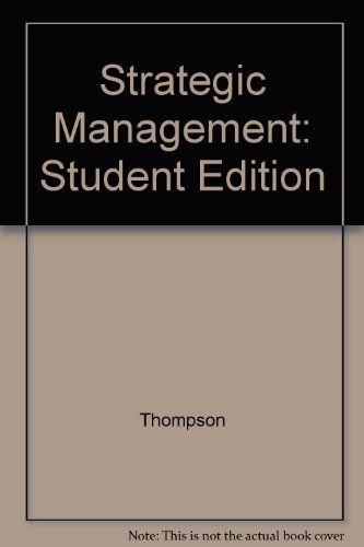 Strategic Management: Concepts and Cases (9780256165487) by Thompson, Arthur A., Jr.; Strickland, A. J.