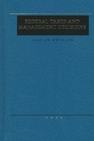 Beispielbild fr Federal Taxes and Management Decisions, 1997-1998 Edition zum Verkauf von Better World Books