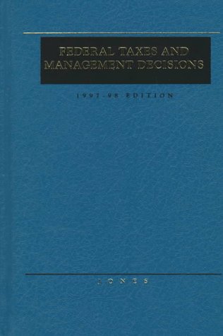 Stock image for Federal Taxes and Management Decisions, 1997-1998 Edition for sale by Better World Books