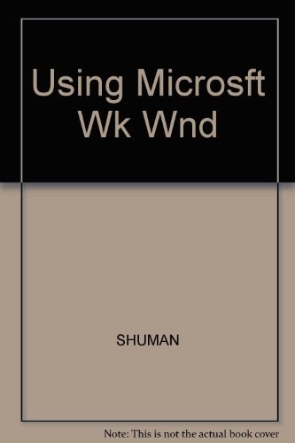 Using Microsoft Works 3.0 for Windows (9780256174465) by Shuman, James E.; Sewall, Heidi