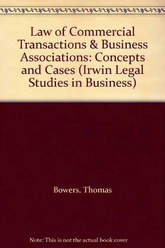 9780256178647: Law of Commercial Transactions & Business Associations: Concepts and Cases (Irwin Legal Studies in Business)