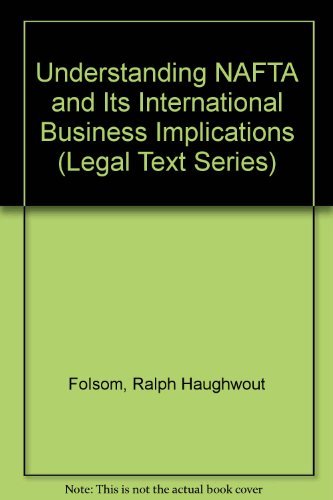9780256186888: Understanding NAFTA and Its International Business Implications (Legal text series)