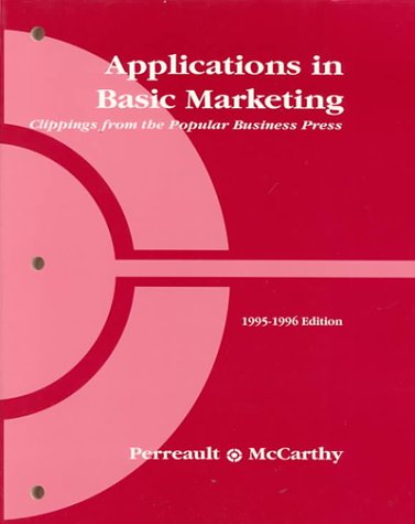 Stock image for Applications in Basic Marketing: Clippings from the Popular Business Press, 1995-1996 Perreault Jr., William D. and McCarthy, E. Jerome for sale by LIVREAUTRESORSAS