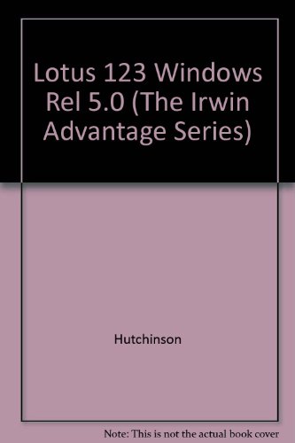 Imagen de archivo de Lotus 1-2-3 for Windows Release 5 (The Irwin Advantage Series) a la venta por HPB-Red