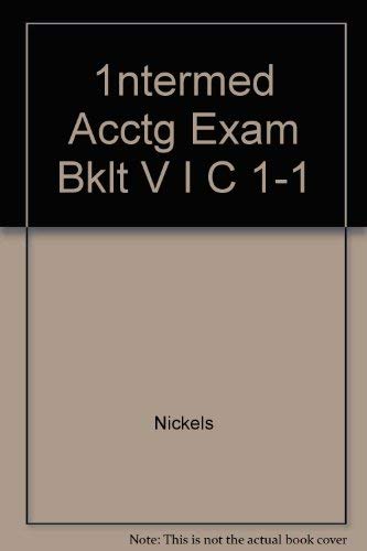 9780256194449: 1ntermed Acctg Exam Bklt V I C 1-1