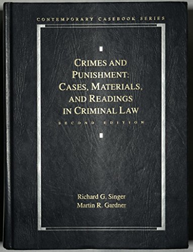 Crimes and Punishment: Cases, Materials, and Readings in Criminal Law (9780256196849) by Singer, Richard G.; Gardner, Martin R.