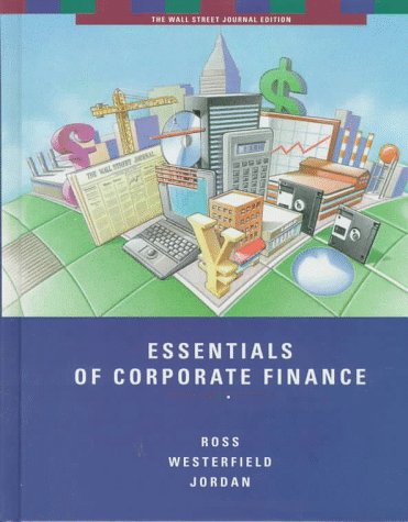 Essentials of Corporate Finance (Irwin series in finance) (9780256200171) by Ross, Stephen A.; Westerfield, Randolph; Jordan, Bradford