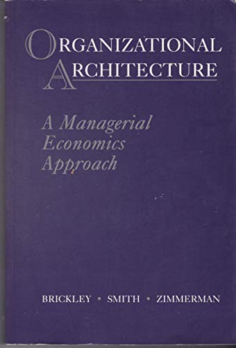 Imagen de archivo de Organizational Architecture : A Managerial Economics Approach a la venta por Better World Books