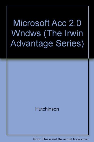 Microsoft Access 2.0 (The Irwin Advantage Series) (9780256202250) by Clifford, Sarah Hutchinson; Coulthard, Glen J.