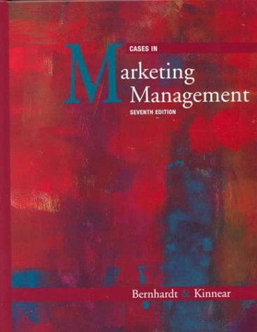 Cases In Marketing Management (9780256204643) by Bernhardt, Kenneth L.; Kinnear, Thomas C.