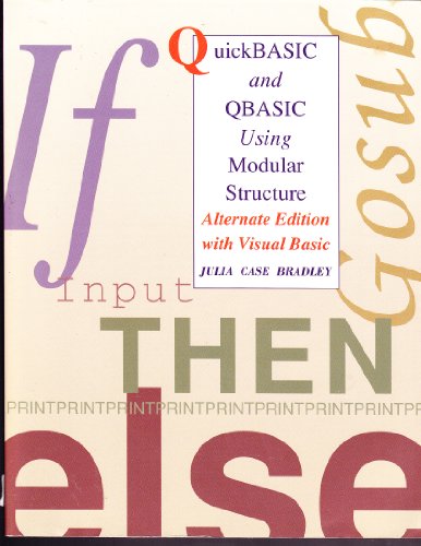 Imagen de archivo de Quickbasic and Qbasic Using Modular Structure Alternate Edition With Visual Basic a la venta por HPB-Red