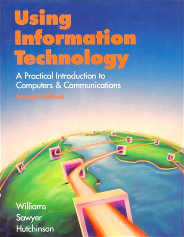 Imagen de archivo de Using Information Technology: A Practical Introduction to Computers & Communications a la venta por Roundabout Books