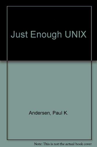 Beispielbild fr Just Enough UNIX zum Verkauf von Better World Books