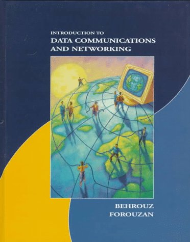 Introduction to Data Communications and Networking (9780256230444) by Behrouz A. Forouzan
