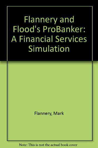 9780256230512: Flannery and Flood's ProBanker: A Financial Services Simulation