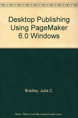 Beispielbild fr Desktop Publishing Using PageMaker 6.0 Windows zum Verkauf von Wonder Book